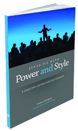 Beispielbild fr Speaking With Power and Style: A Guide for Lawyers and Law Students zum Verkauf von Dream Books Co.