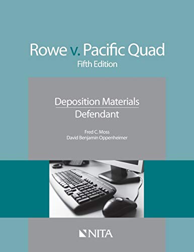 Stock image for Rowe v. Pacific Quad: Deposition Materials Defendant Fifth Edition (Nita) for sale by One Planet Books
