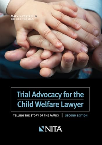 Beispielbild fr Trial Advocacy for the Child Welfare Lawyer: Telling the Story of the Family Second Edition (NITA) zum Verkauf von BooksRun