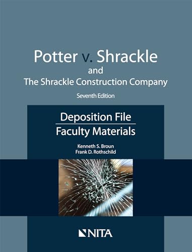 Imagen de archivo de Potter v. Shrackle and The Shrackle Construction Company: Deposition File, Faculty Materials (NITA) a la venta por SecondSale