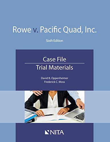 Stock image for Rowe v. Pacific Quad, Inc.: Case File, Trial Materials (NITA) for sale by Seattle Goodwill