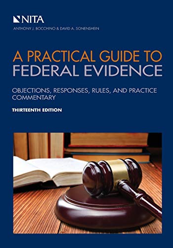 Beispielbild fr A Practical Guide to Federal Evidence: Objections, Responses, Rules, and Practice Commentary (NITA) zum Verkauf von Textbooks_Source