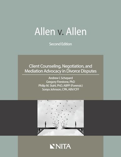 Beispielbild fr Allen v. Allen: Client Counseling, Negotiation, and Mediation Advocacy in Divorce Disputes (NITA) zum Verkauf von BooksRun