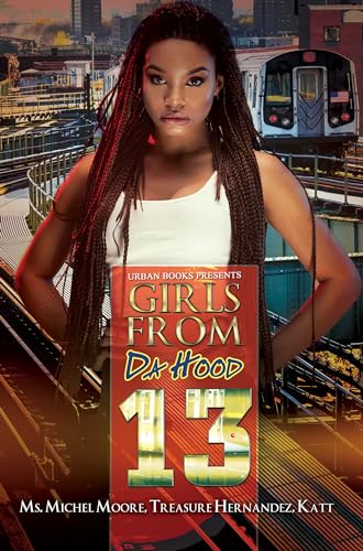 Stock image for Girls from da Hood 13 for sale by Better World Books: West