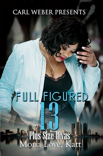 Stock image for Full Figured 13: Carl Weber Presents (Full-Figured Series) for sale by SecondSale