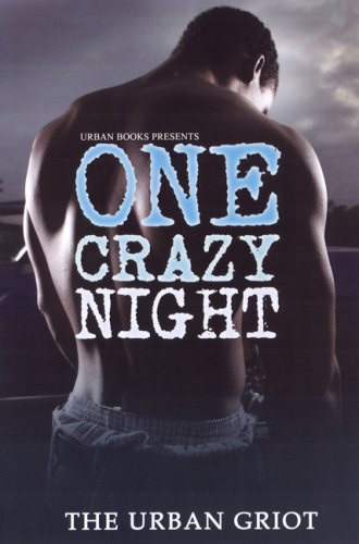 One Crazy Night (9781601621375) by The Urban Griot
