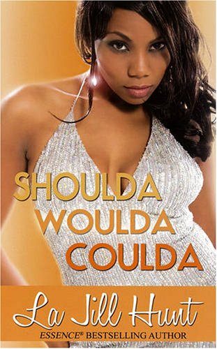 Shoulda Woulda Coulda (9781601621443) by Hunt, La Jill