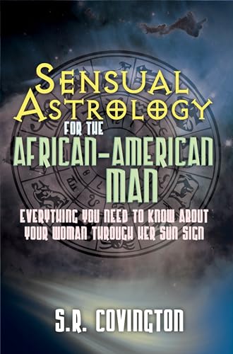 9781601623201: Sensual Astrology for the African American Man: Everything You Need to Know About Your Woman Through Her Sun Sign