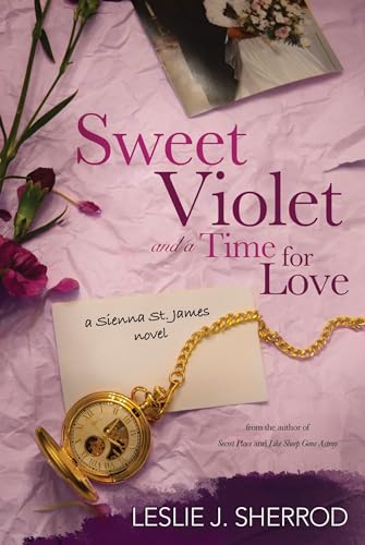 Imagen de archivo de Sweet Violet and a Time for Love: Book Four of the Sienna St. James a la venta por SecondSale