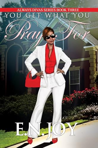 Beispielbild fr You Get What You Pray For : Always Divas Series Book Three zum Verkauf von Better World Books