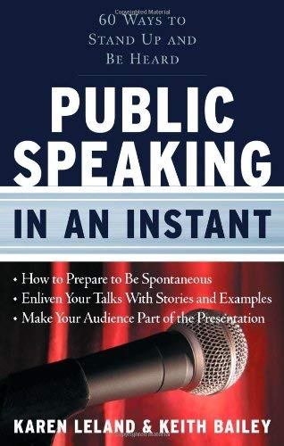 Beispielbild fr Public Speaking In An Instant: 60 Ways to Stand Up and Be Heard zum Verkauf von SecondSale