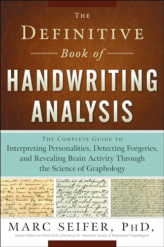 Imagen de archivo de The Definitive Book of Handwriting Analysis : The Complete Guide to Interpreting Personalities, Detecting Forgeries, and Revealing Brain Activity Through the Science of Graphology a la venta por Better World Books