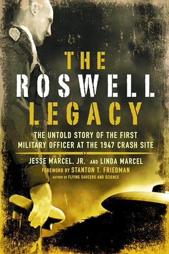 9781601630261: Roswell Legacy: The Untold Story of the First Military Officer at the 1947 Crash Site