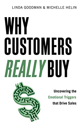 Imagen de archivo de Why Customers Really Buy: Uncovering the Emotional Triggers That Drive Sales a la venta por SecondSale