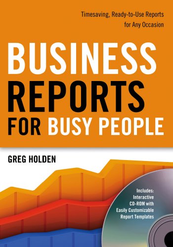 Beispielbild fr Business Reports for Busy People : Timesaving, Ready-to-Use Reports for Any Occasion zum Verkauf von Better World Books