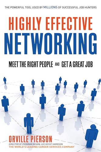 Imagen de archivo de Highly Effective Networking: Meet the Right People and Get a Great Job a la venta por SecondSale