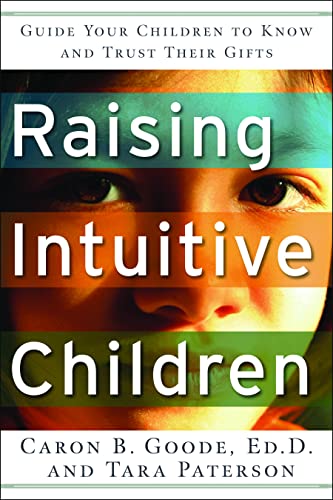 9781601630513: Raising Intuitive Children: Guide Your Children to Know and Trust Their Gifts