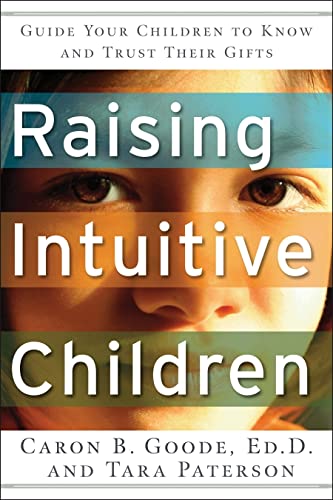 Stock image for Raising Intuitive Children : Guide Your Children to Know and Trust Their Gifts for sale by Better World Books: West