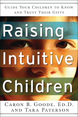 Stock image for Raising Intuitive Children : Guide Your Children to Know and Trust Their Gifts for sale by Better World Books: West