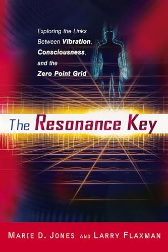 9781601630568: The Resonance Key: Exploring the Links Between Vibration, Consciousness, and the Zero Point Grid