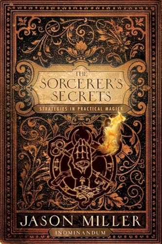 SORCERERS SECRETS: Strategies In Practical Magick