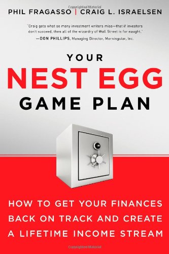 Imagen de archivo de Your Nest Egg Game Plan: How to Get Your Finances Back on Track and Create a Lifetime Income Stream a la venta por Front Cover Books