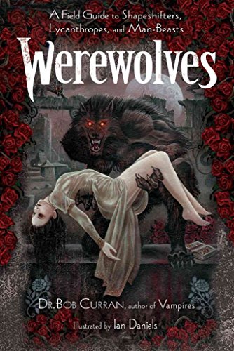 Imagen de archivo de Werewolves: A Field Guide to Shapeshifters, Lycanthropes, and Man-Beasts a la venta por ThriftBooks-Dallas