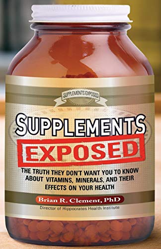 Beispielbild fr Supplements Exposed: The Truth They Dont Want You to Know about Vitamins, Minerals, and Their Effects on Your Health zum Verkauf von WorldofBooks