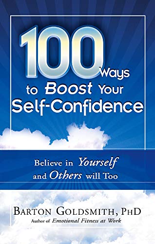 Stock image for 100 Ways to Boost Your Self-Confidence : Believe in Yourself and Others Will Too for sale by Better World Books