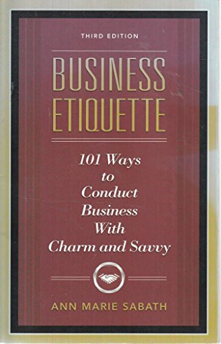 Imagen de archivo de Business Etiquette, Third Edition : 101 Ways to Conduct Business with Charm and Savvy a la venta por Better World Books