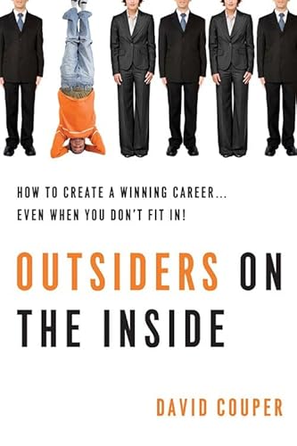 Imagen de archivo de Outsiders on the Inside: How to Create a Winning Career.Even When You Don't Fit In! a la venta por SecondSale