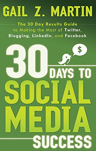 Beispielbild fr 30 Days to Social Media Success : The 30 Day Results Guide to Making the Most of Twitter, Blogging, LinkedIN, and Facebook zum Verkauf von Better World Books