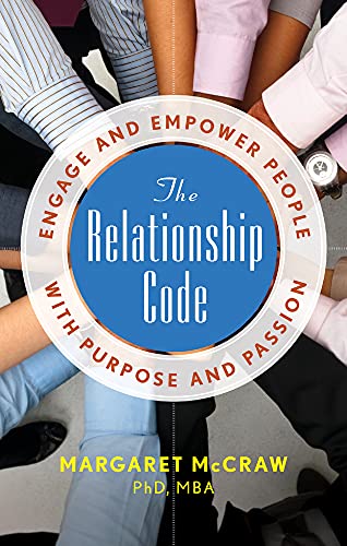 Beispielbild fr The Relationship Code : Engage and Empower People with Purpose and Passion zum Verkauf von Better World Books