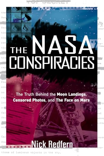 Imagen de archivo de The NASA Conspiracies: The Truth Behind the Moon Landings, Censored Photos , and The Face on Mars a la venta por Bulk Book Warehouse