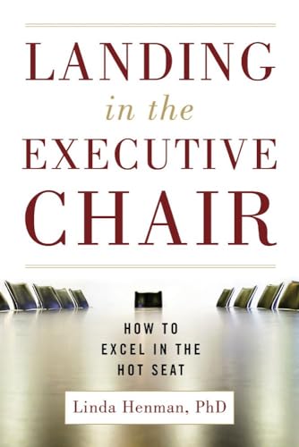 Stock image for Landing in the Executive Chair : How to Excel in the Hot Seat for sale by Better World Books