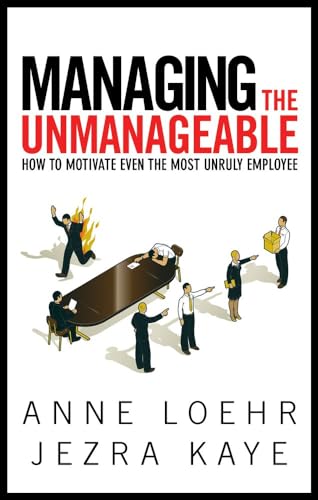 Beispielbild fr Managing the Unmanageable : How to Motivate Even the Most Unruly Employee zum Verkauf von Better World Books