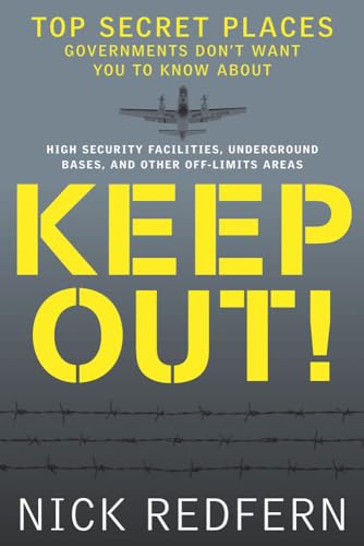 Beispielbild fr Keep Out!: Top Secret Places Governments Don't Want You to Know About zum Verkauf von Books From California