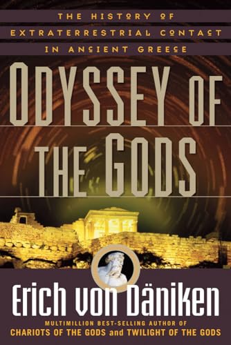 Beispielbild fr Odyssey of the Gods: The History of Extraterrestrial Contact in Ancient Greece (Erich von Daniken Library) zum Verkauf von HPB Inc.