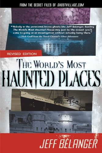 9781601631930: The World's Most Haunted Places: From the Secret Files of Ghostvillage.com
