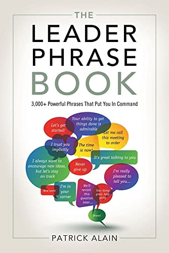 Imagen de archivo de The Leader Phrase Book: 3,000+ Powerful Phrases That Put You In Command a la venta por Dream Books Co.
