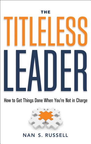 Beispielbild fr The Titleless Leader: How to Get Things Done When You're Not in Charge zum Verkauf von SecondSale