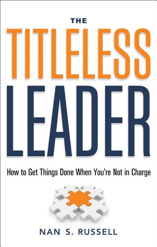 Imagen de archivo de The Titleless Leader: How to Get Things Done When You're Not in Charge a la venta por SecondSale