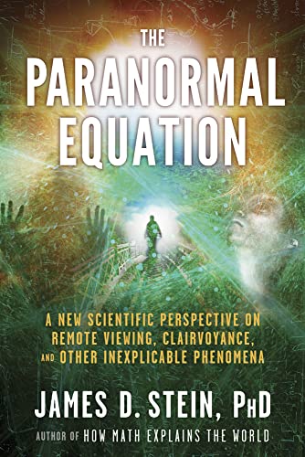 Stock image for The Paranormal Equation: A New Scientific Perspective on Remote Viewing, Clairvoyance, and Other Inexplicable Phenomena for sale by HPB-Emerald