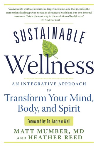 Beispielbild fr Sustainable Wellness: An Integrative Approach to Transform Your Mind, Body, and Spirit zum Verkauf von Goodwill