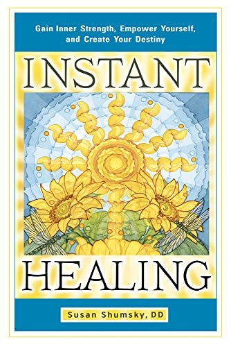 Beispielbild fr Instant Healing: Gain Inner Strength, Empower Yourself, and Create Your Destiny zum Verkauf von Goodwill of Colorado