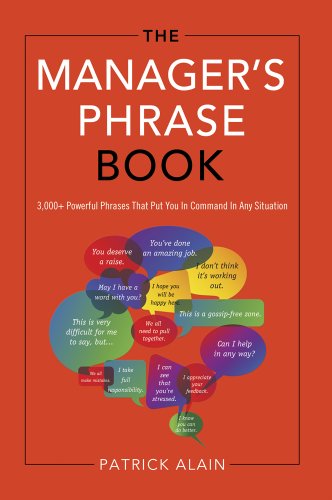 Stock image for The Managers Phrase Book: 3,000+ Powerful Phrases That Put You In Command In Any Situation for sale by Goodwill
