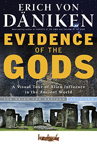 Beispielbild fr Evidence Of The Gods: A Visual Tour of Alien Influence in the Ancient World (Erich Von Daniken Library) zum Verkauf von WorldofBooks