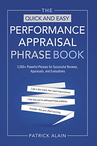 Stock image for The Quick and Easy Performance Appraisal Phrase Book: 3,000+ Powerful Phrases for Successful Reviews, Appraisals and Evaluations for sale by SecondSale