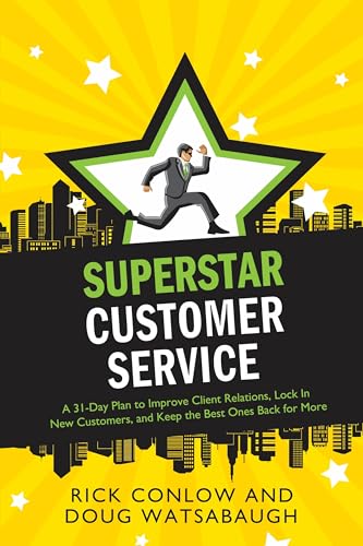 Beispielbild fr Superstar Customer Service : A 31-Day Plan to Improve Client Relations, Lock in New Customers, and Keep the Best Ones Coming Back for More zum Verkauf von Better World Books