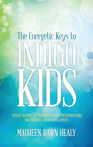 Imagen de archivo de The Energetic Keys to Indigo Kids: Your Guide to Raising and Resonating With the New Children a la venta por SecondSale